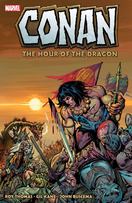 Conan The Hour of the Dragon (Giant-Size Conan the Barbarian Vol. 5 #1-4, The Savage Sword of Conan #8, #10)