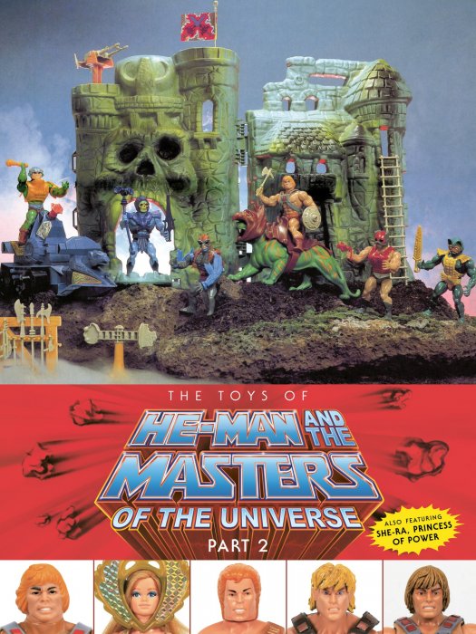 The Toys of He-Man and the Masters of the Universe (The Toys of He-Man and the Masters of the Universe #2)