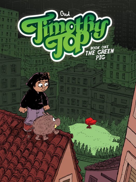 Timothy Top: The Green Pig (Timothy Top #1)