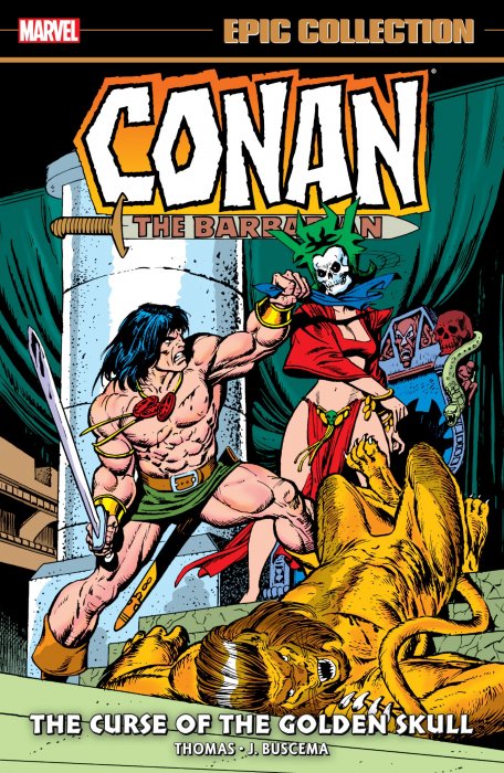 Conan the Barbarian Epic Collection: The Original Marvel Years - The Curse of the Golden Skull (Conan the Barbarian #27-42)