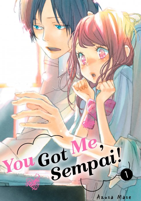 You Got Me, Sempai!, Volume 1 (You Got Me, Sempai! #1-4)