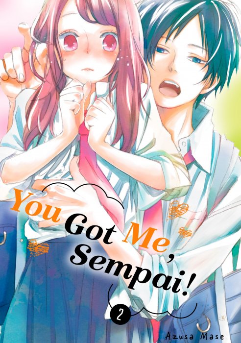 You Got Me, Sempai!, Volume 2 (You Got Me, Sempai! #5-8)