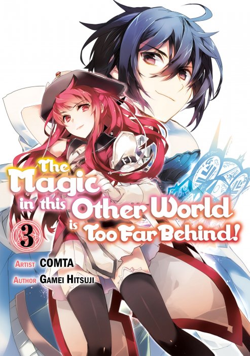 The Magic in this Other World is Too Far Behind!, Volume 3 (The Magic in this Other World is Too Far Behind! #11-15)