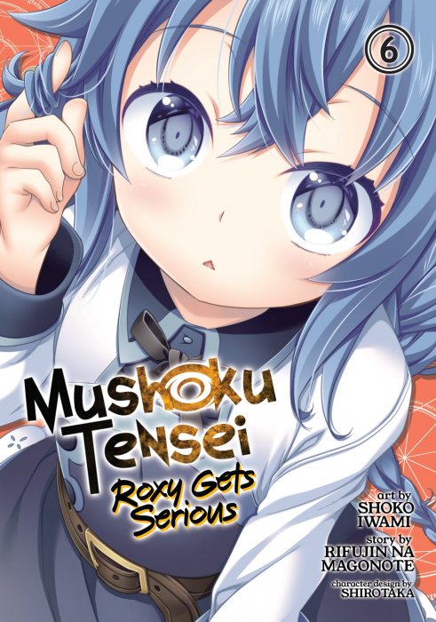 Mushoku Tensei: Roxy Gets Serious, Volume 6 (Mushoku Tensei: Roxy Gets Serious #27-31)
