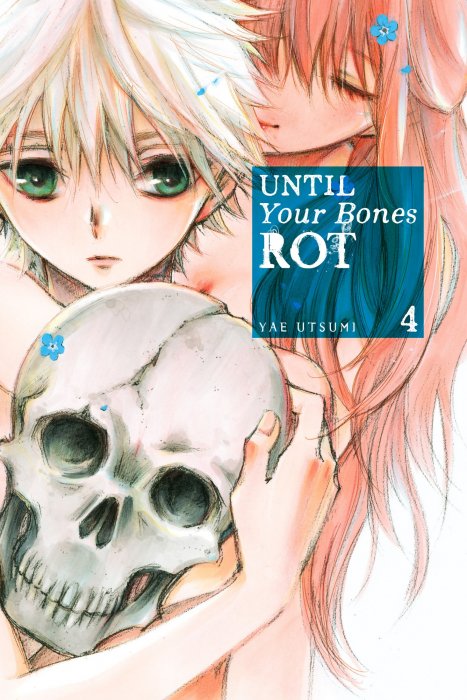 Until Your Bones Rot, Volume 4 (Until Your Bones Rot #45-58)