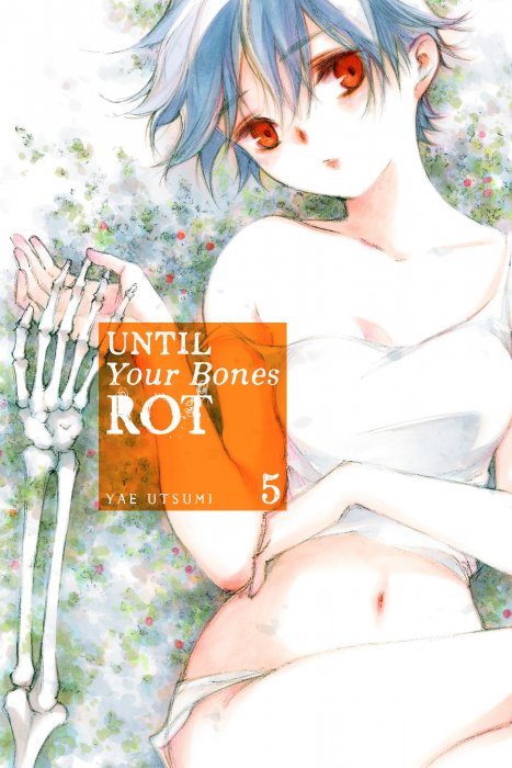 Until Your Bones Rot, Volume 5 (Until Your Bones Rot #59-70)