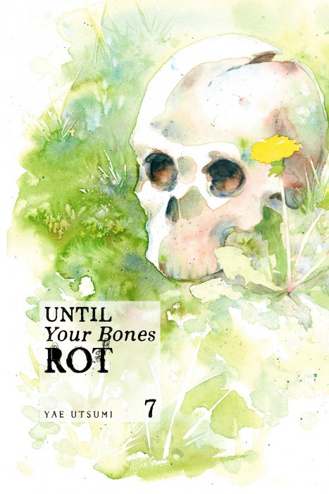 Until Your Bones Rot, Volume 7 (Until Your Bones Rot #84-94)