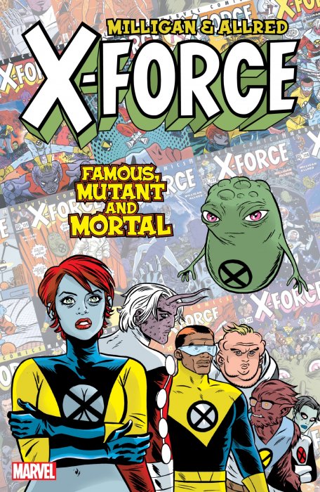 X-Force: Famous, Mutant And Mortal (X-Force #116-129)