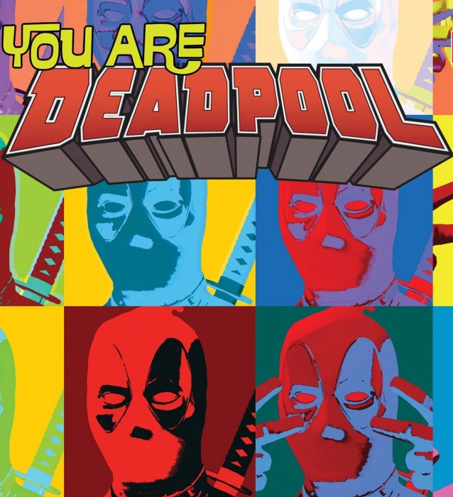 You Are Deadpool (You Are Deadpool #2)