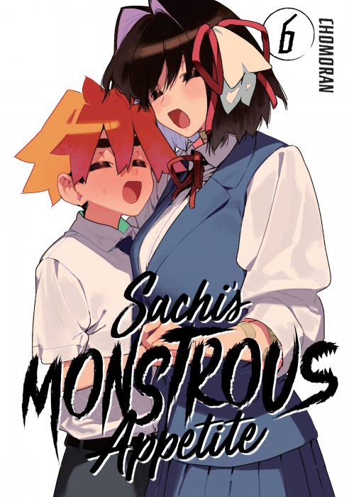 Sachi's Monstrous Appetite, Volume 6 (Sachi's Monstrous Appetite #26-33)