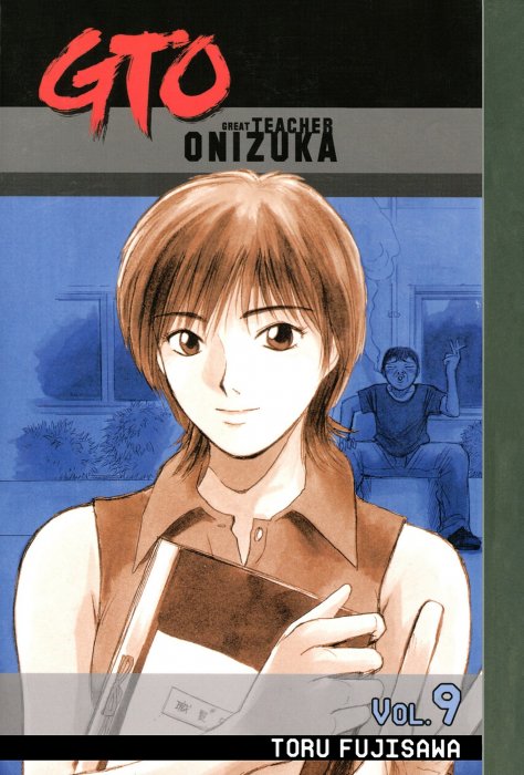 GTO: Great Teacher Onizuka, Volume 9 (GTO: Great Teacher Onizuka #69-77)