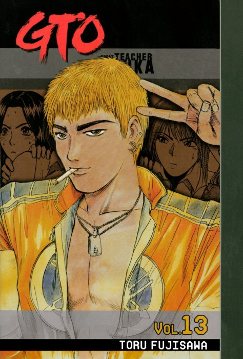 GTO: Great Teacher Onizuka, Volume 13 (GTO: Great Teacher Onizuka #98-106)
