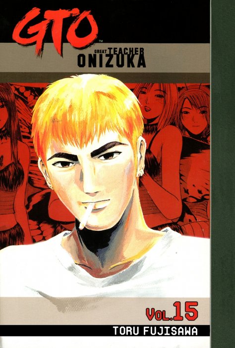 GTO: Great Teacher Onizuka, Volume 15 (GTO: Great Teacher Onizuka #115-123)