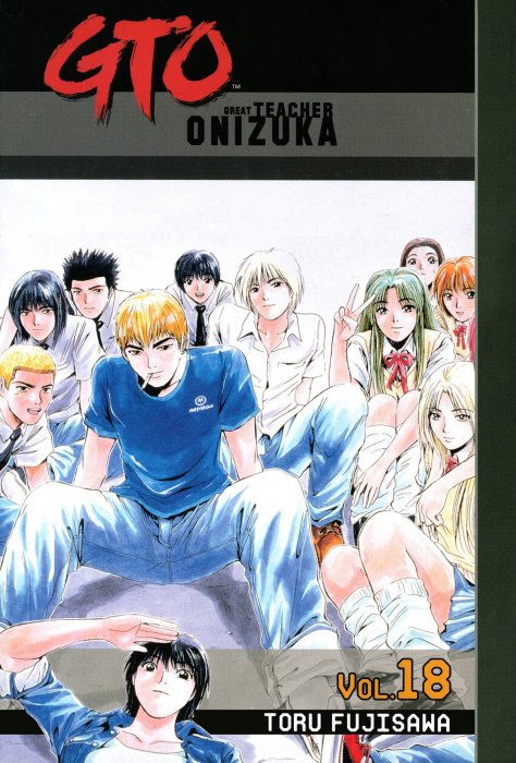 GTO: Great Teacher Onizuka, Volume 18 (GTO: Great Teacher Onizuka #142-150)