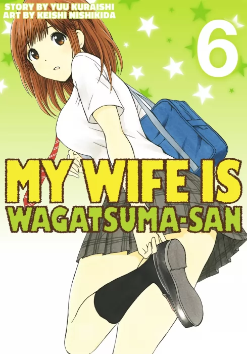 My Wife is Wagatsuma-san, Volume 6 (My Wife is Wagatsuma-san #24-32)