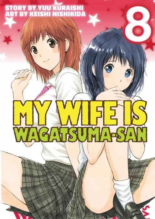 My Wife is Wagatsuma-san, Volume 8 (My Wife is Wagatsuma-san #42-51)