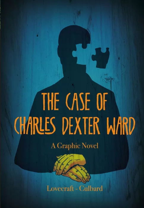 The Case of Charles Dexter Ward (Sci-Fi & Horror - SelfMadeHero)