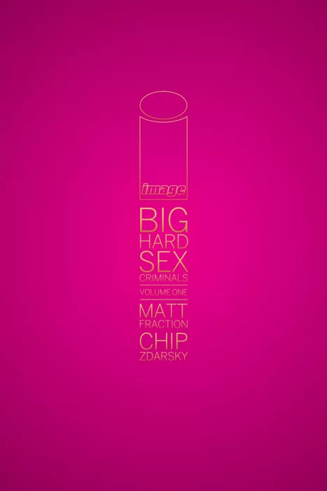 Big Hard Sex Criminals, Volume 1 (Sex Criminals #1-10)