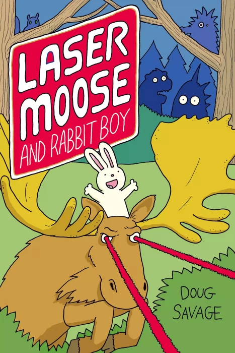 Laser Moose and Rabbit Boy (Laser Moose and Rabbit Boy #1)