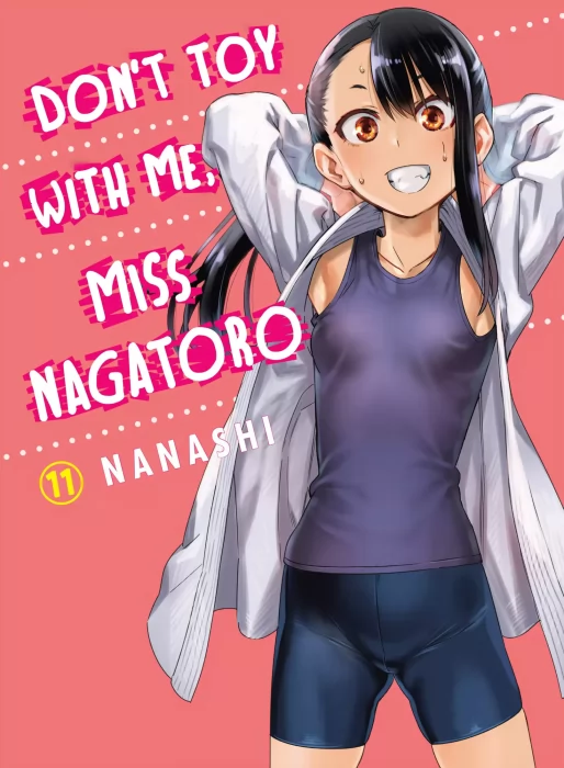 Don't Toy With Me, Miss Nagatoro, Volume 11 (Don't Toy With Me, Miss Nagatoro #79-86)