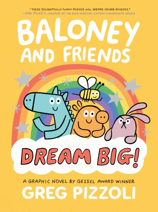 Baloney and Friends: Dream Big! (Baloney & Friends #3)