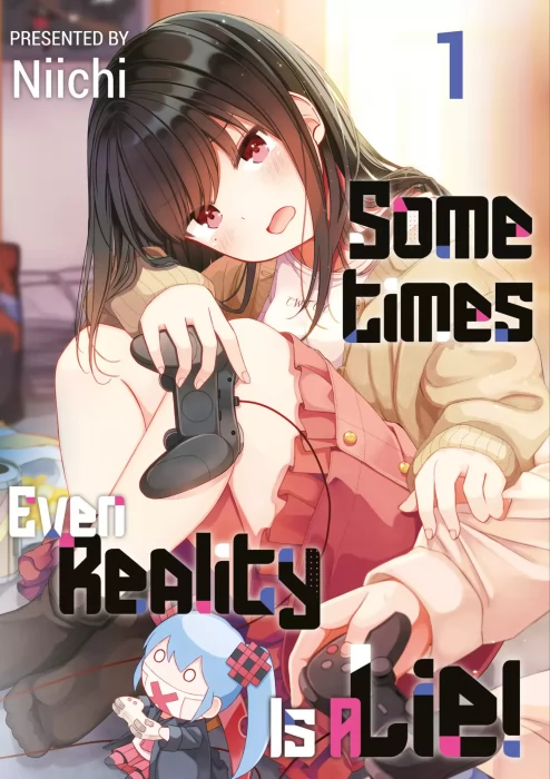 Sometimes Even Reality Is a Lie!, Volume 1 (Sometimes Even Reality Is a Lie! #1-26)