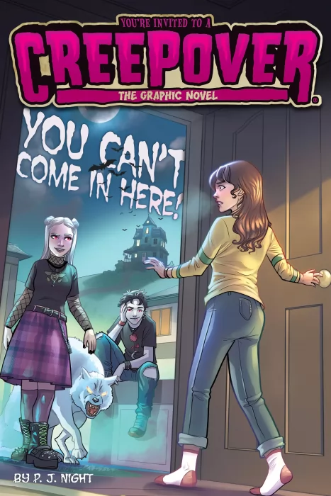 You Can't Come in Here! the Graphic Novel (You're Invited to a Creepover: the Graphic Novel)