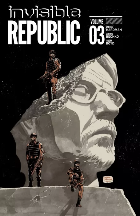 Invisible Republic, Volume 3 (Invisible Republic #11-15)