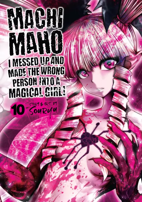 Machimaho: I Messed Up and Made the Wrong Person Into a Magical Girl!, Volume 10 (Machimaho: I Messed Up and Made the Wrong Person Into a Magical Girl! #63-68)