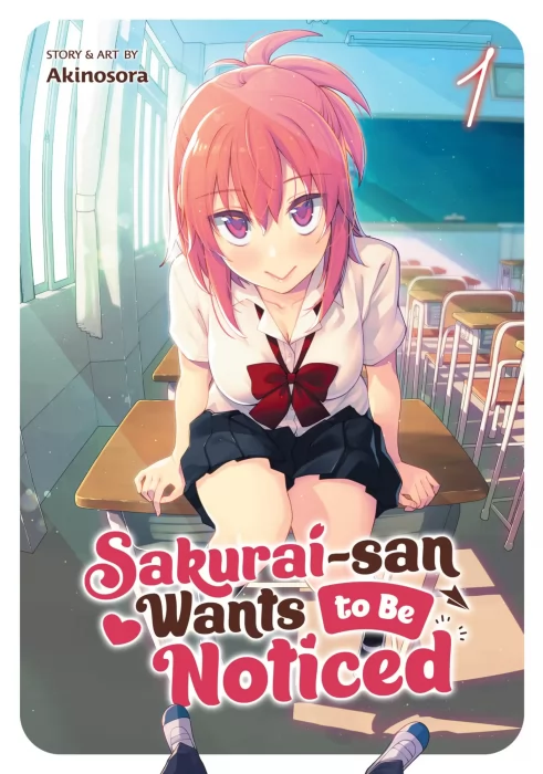 Sakurai-san Wants to Be Noticed, Volume 1 (Sakurai-san Wants to Be Noticed #1-7)