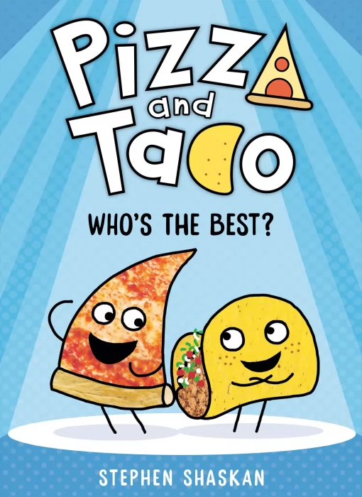 Pizza and Taco: Who's the Best? (Pizza and Taco #1)