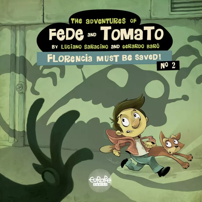 The Adventures of Fede and Tomato: Florencia Must Be Saved! (The Adventures of Fede and Tomato #2)