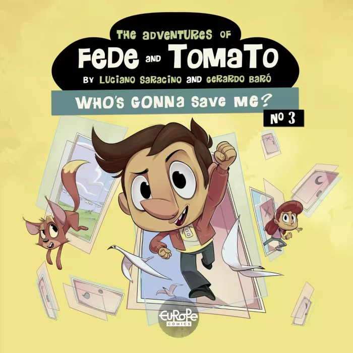 The Adventures of Fede and Tomato: Who's Gonna Save Me? (The Adventures of Fede and Tomato #3)