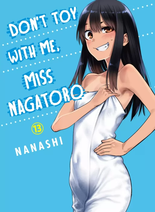 Don't Toy With Me&#44; Miss Nagatoro&#44; Volume 13 (Don't Toy With Me&#44; Miss Nagatoro #95-102)