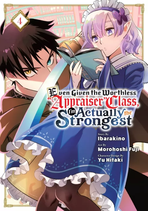 Even Given the Worthless "Appraiser" Class&#44; I'm Actually the Strongest&#44; Volume 4 (Even Given the Worthless "Appraiser" Class&#44; I'm Actually the Stronge