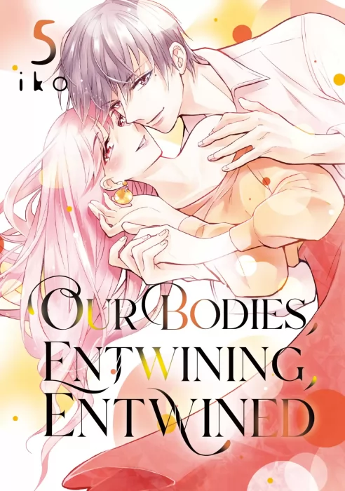 Our Bodies&#44; Entwining&#44; Entwined&#44; Volume 5 (Our Bodies&#44; Entwining&#44; Entwined #17-20)
