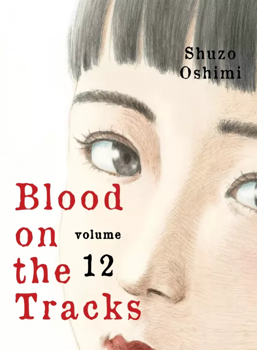 Blood on the Tracks&#44; Volume 12 (Blood on the Tracks #99-108)