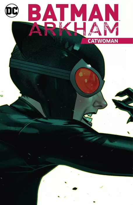 Batman: Arkham - Catwoman (Batman #1; #355&#44; Catwoman #1-4&#44; Catwoman Vol. 2 #54&#44; Catwoman Vol. 3 #25&#44; Superman's Girl Friend&#44; Lois Lane #70-71)