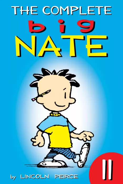 The Complete Big Nate (The Complete Big Nate #11)