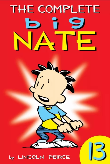 The Complete Big Nate (The Complete Big Nate #13)