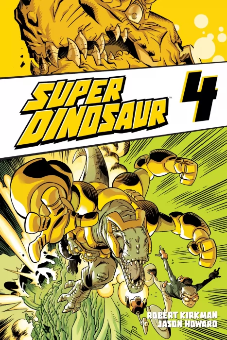 Super Dinosaur&#44; Volume 4 (Super Dinosaur #18-23)