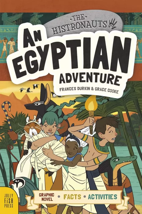 The Histronauts: An Egyptian Adventure (The Histronauts)