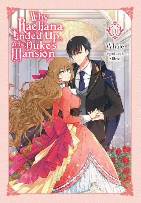 Why Raeliana Ended Up at the Duke's Mansion&#44; Volume 1 (Why Raeliana Ended Up at the Duke's Mansion #1-2)