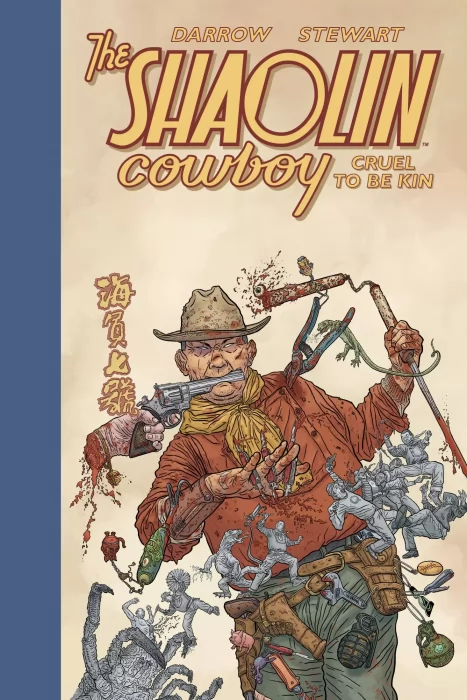 Shaolin Cowboy: Cruel to Be Kin ( Shaolin Cowboy: Cruel to Be Kin #1-7)