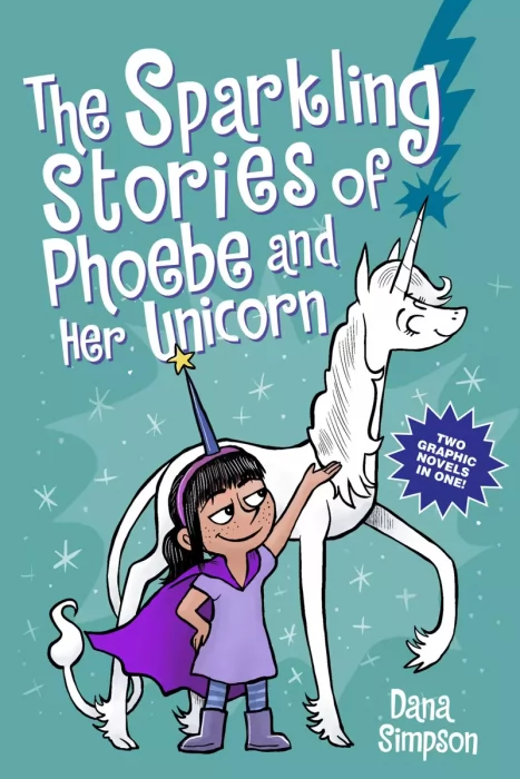The Sparkling Stories of Phoebe and Her Unicorn: Two Books in One (Phoebe and Her Unicorn)