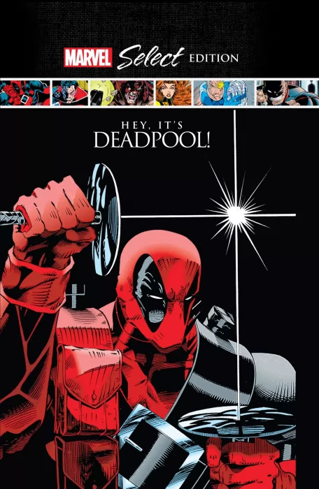 Deadpool: Hey&#44; It's Deadpool! Marvel Select (Deadpool #1-4&#44; Deadpool Vol. 2 #1&#44; Deadpool: The Circle Chase #1-4&#44;  The New Mutants #98)