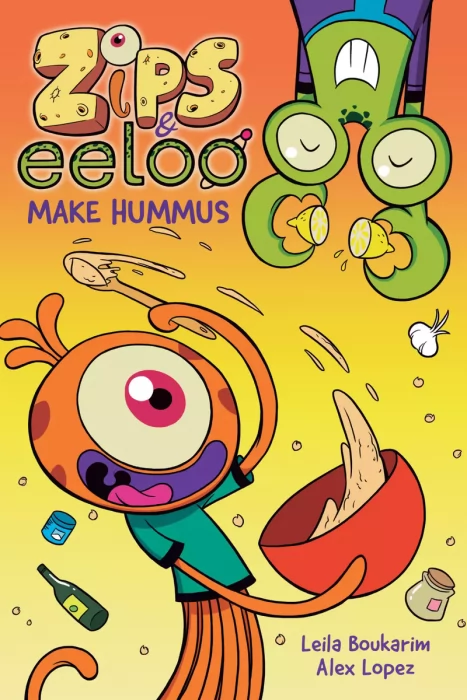 Zips and Eeloo Make Hummus (Zips and Eeloo #1)