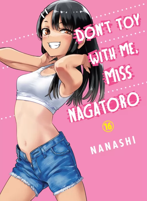 Don't Toy With Me&#44; Miss Nagatoro&#44; Volume 16 (Don't Toy With Me&#44; Miss Nagatoro #117-124)