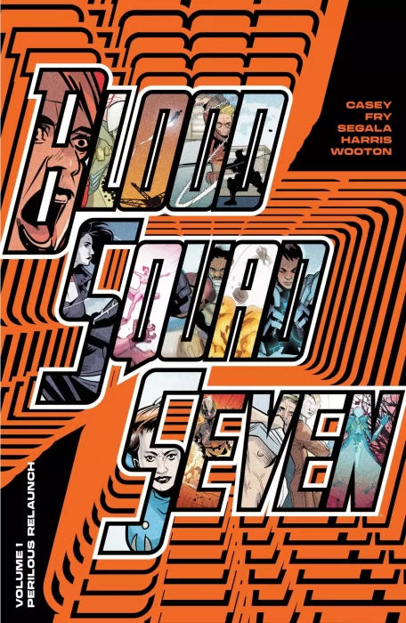 Blood Squad Seven&#44; Volume 1: Perilous Relaunch (Blood Squad Seven #1-4)