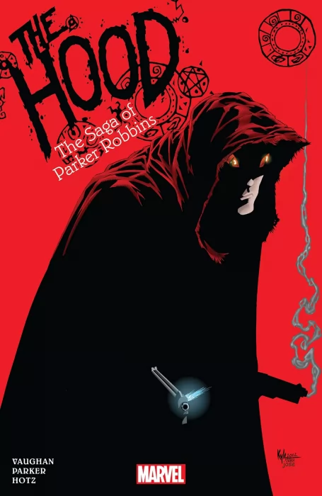 The Hood: The Saga of Parker Robbins (The Hood #1-6&#44; Dark Reign: The Hood #1-5)